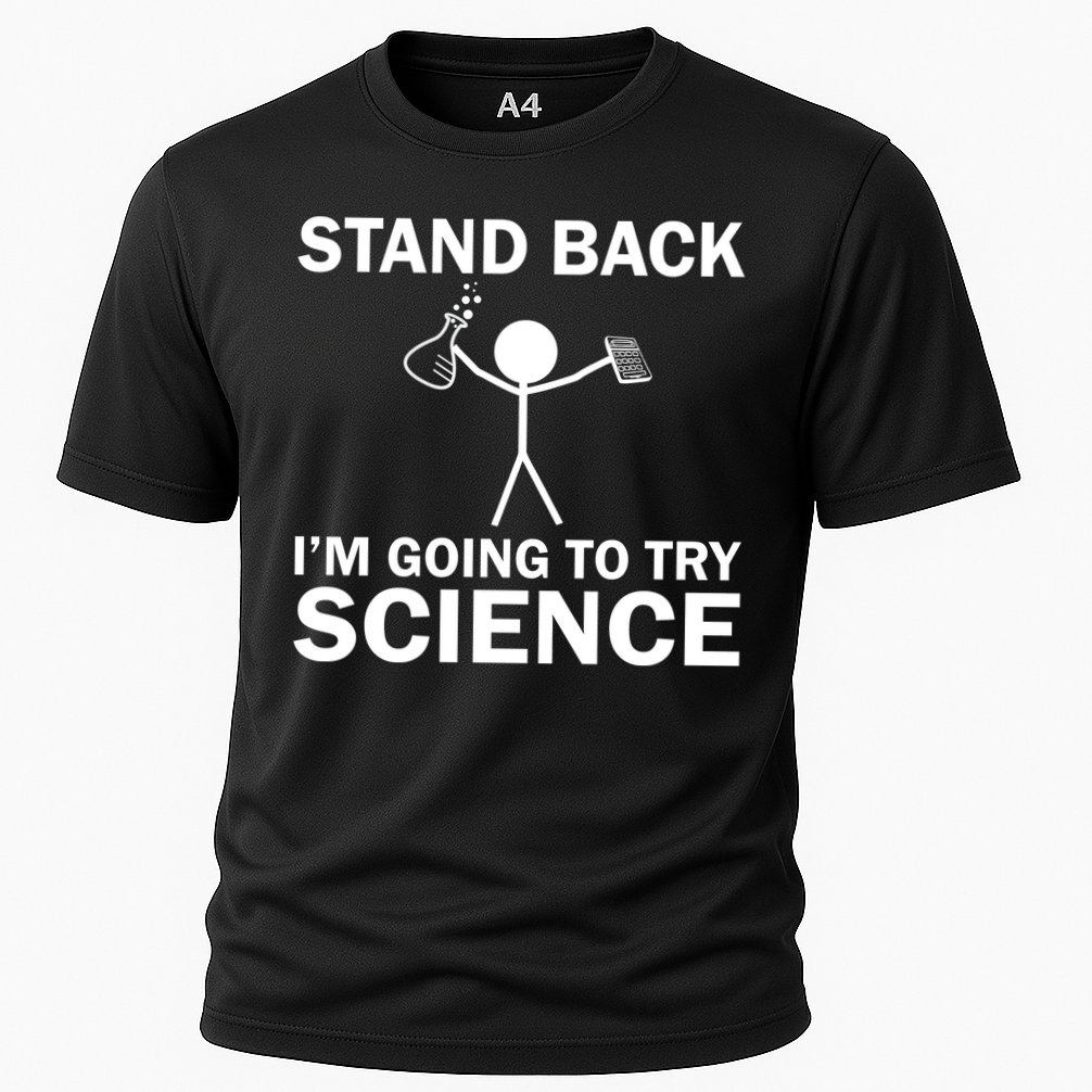Stand Back I'm Going To Try Science Performance Shirt