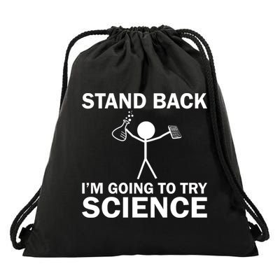 Stand Back I'm Going To Try Science Drawstring Bag