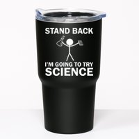 Stand Back I'm Going To Try Science Tumbler