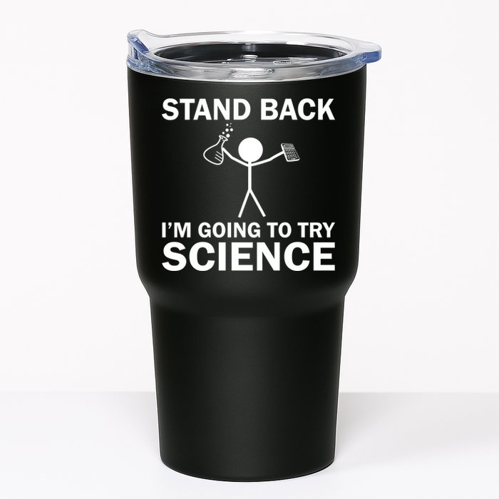 Stand Back I'm Going To Try Science Tumbler