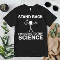 Stand Back I'm Going To Try Science Premium T-Shirt