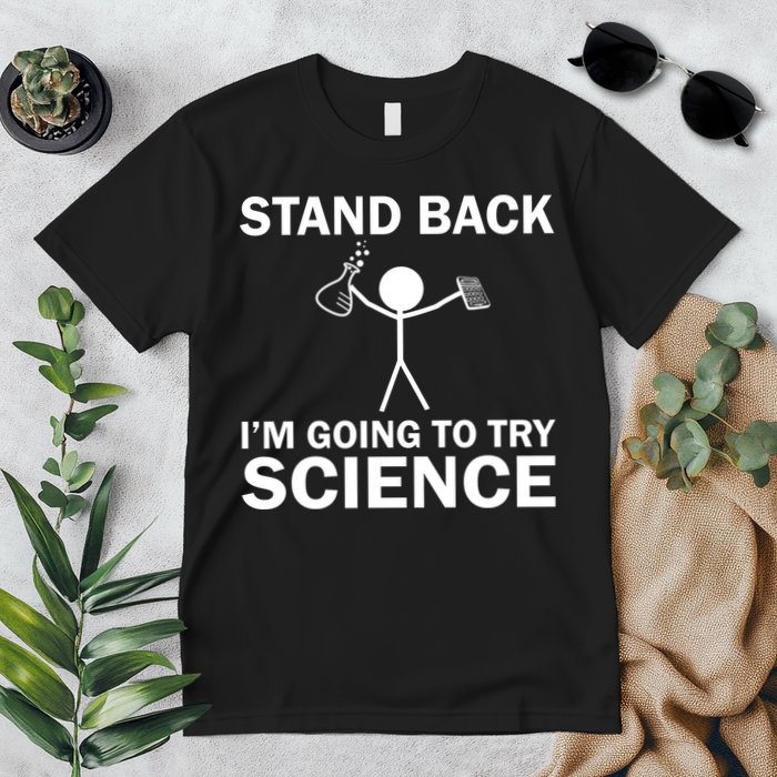 Stand Back I'm Going To Try Science Premium T-Shirt