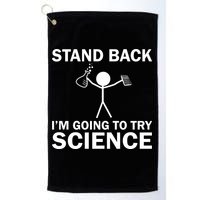 Stand Back I'm Going To Try Science Golf Towel