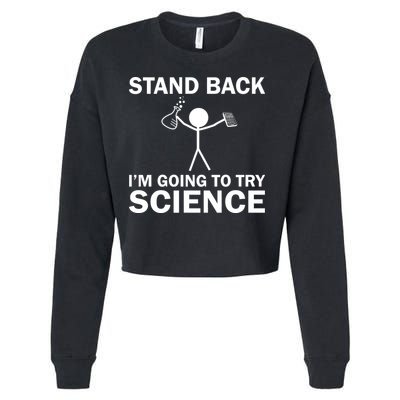 Stand Back I'm Going To Try Science Cropped Pullover Crew