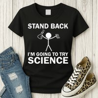 Stand Back I'm Going To Try Science Womens T-Shirt
