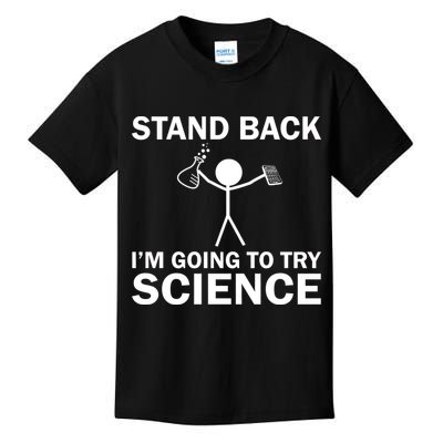 Stand Back I'm Going To Try Science Kids T-Shirt