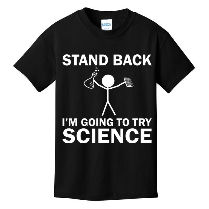 Stand Back I'm Going To Try Science Kids T-Shirt