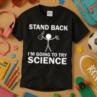 Stand Back I'm Going To Try Science Kids T-Shirt
