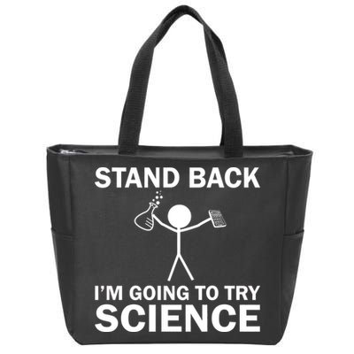 Stand Back I'm Going To Try Science Zip Tote Bag