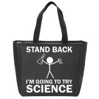Stand Back I'm Going To Try Science Zip Tote Bag