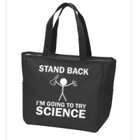 Stand Back I'm Going To Try Science Zip Tote Bag