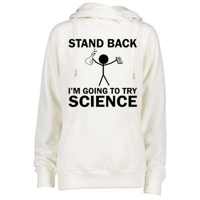 Stand Back I'm Going To Try Science Womens Funnel Neck Pullover Hood