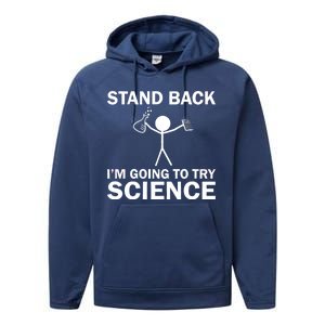 Stand Back I'm Going To Try Science Performance Fleece Hoodie