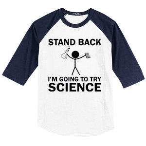 Stand Back I'm Going To Try Science Baseball Sleeve Shirt