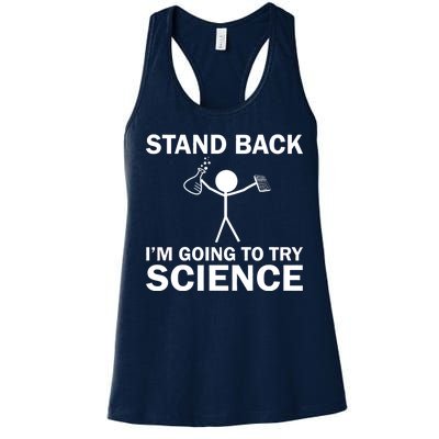 Stand Back I'm Going To Try Science Women's Racerback Tank