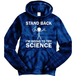 Stand Back I'm Going To Try Science Tie Dye Hoodie