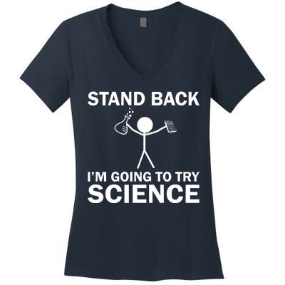 Stand Back I'm Going To Try Science Women's V-Neck T-Shirt