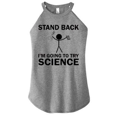 Stand Back I'm Going To Try Science Women's Perfect Tri Rocker Tank