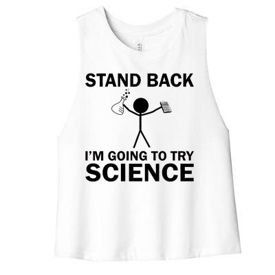 Stand Back I'm Going To Try Science Women's Racerback Cropped Tank