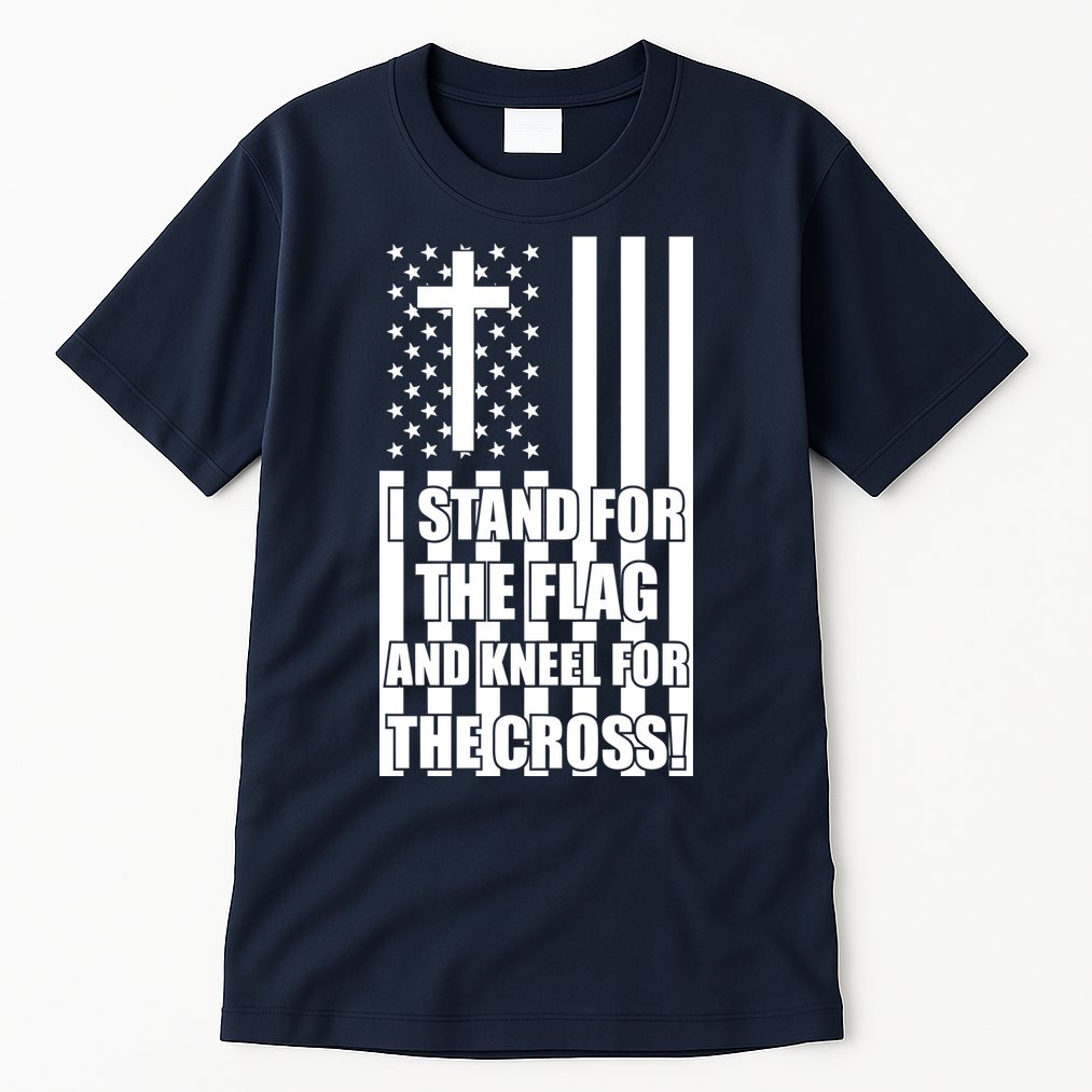 Stand For the Flag and Kneel for the Cross USA Flag Tall T-Shirt