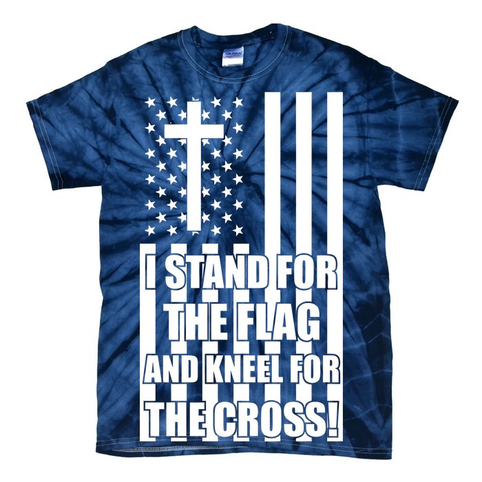 Stand For the Flag and Kneel for the Cross USA Flag Tie-Dye T-Shirt