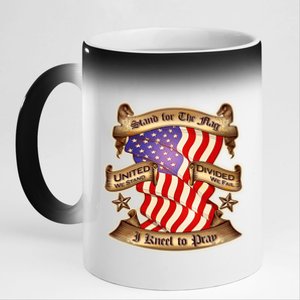 Stand For The Flag I Kneel To Pray United We Stand Divided We Fail 11oz Black Color Changing Mug