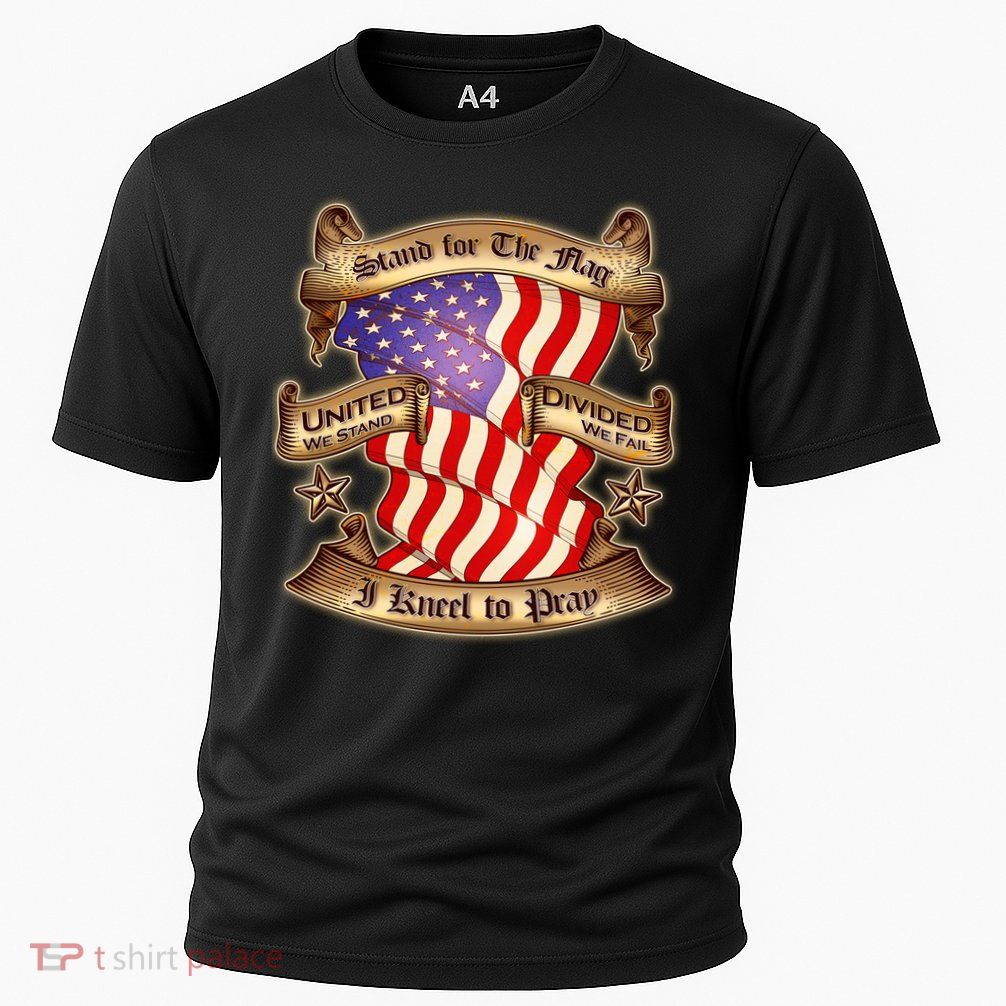 Stand For The Flag I Kneel To Pray United We Stand Divided We Fail Performance Shirt