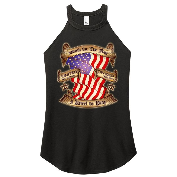 Stand For The Flag I Kneel To Pray United We Stand Divided We Fail Women's Perfect Tri Rocker Tank