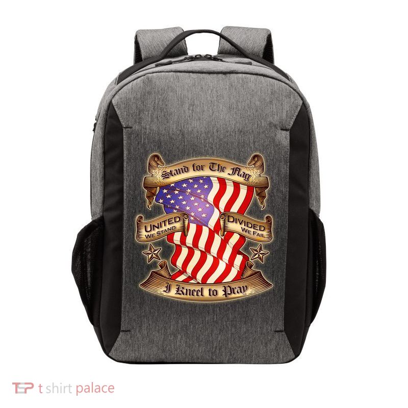 Stand For The Flag I Kneel To Pray United We Stand Divided We Fail Vector Backpack