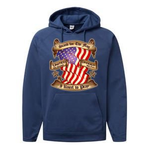 Stand For The Flag I Kneel To Pray United We Stand Divided We Fail Performance Fleece Hoodie