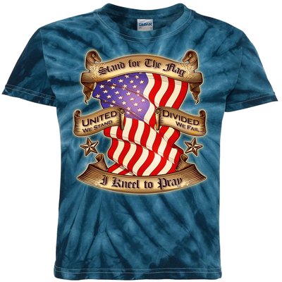 Stand For The Flag I Kneel To Pray United We Stand Divided We Fail Kids Tie-Dye T-Shirt