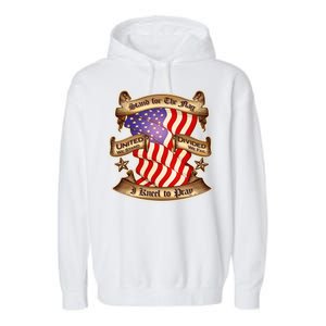 Stand For The Flag I Kneel To Pray United We Stand Divided We Fail Garment-Dyed Fleece Hoodie