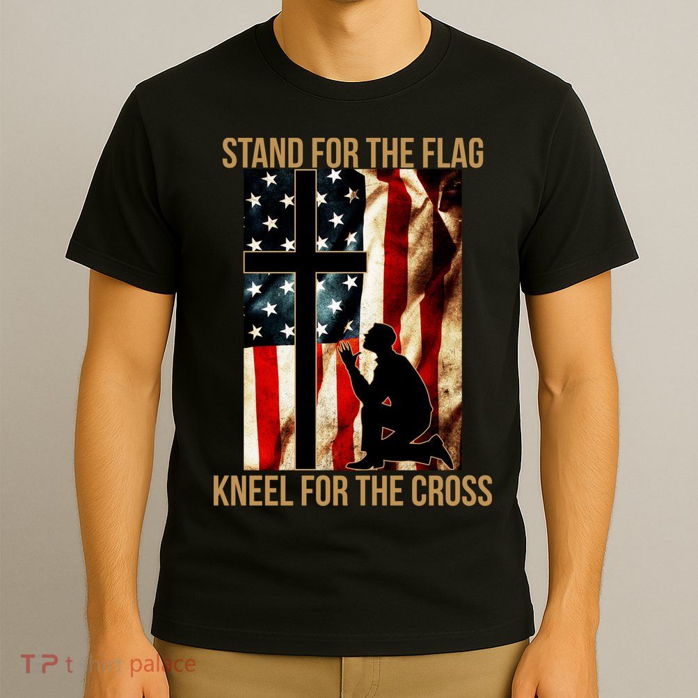 Stand For the Flag Kneel for the Cross T-Shirt
