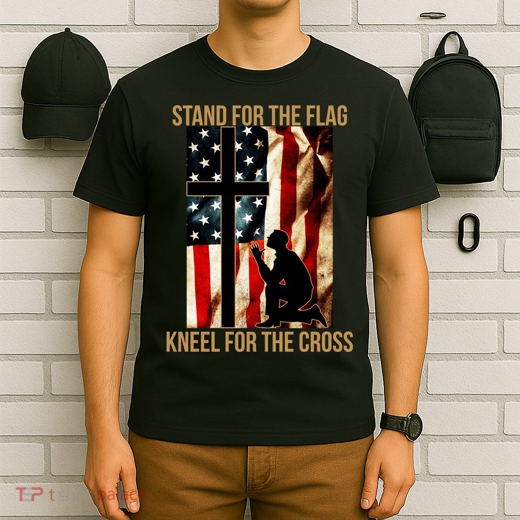 Stand For the Flag Kneel for the Cross T-Shirt