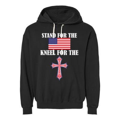Stand For the Flag Kneel For the Cross National Anthem Garment-Dyed Fleece Hoodie