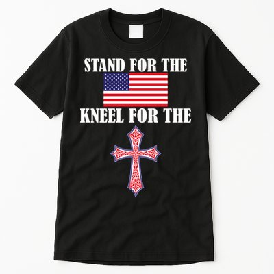 Stand For the Flag Kneel For the Cross National Anthem Tall T-Shirt