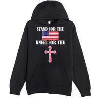 Stand For the Flag Kneel For the Cross National Anthem Premium Pullover Hoodie