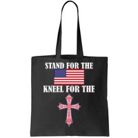 Stand For the Flag Kneel For the Cross National Anthem Tote Bag