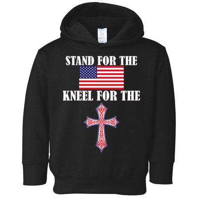 Stand For the Flag Kneel For the Cross National Anthem Toddler Hoodie