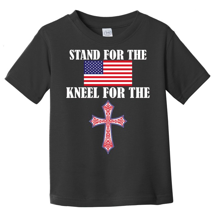 Stand For the Flag Kneel For the Cross National Anthem Toddler T-Shirt