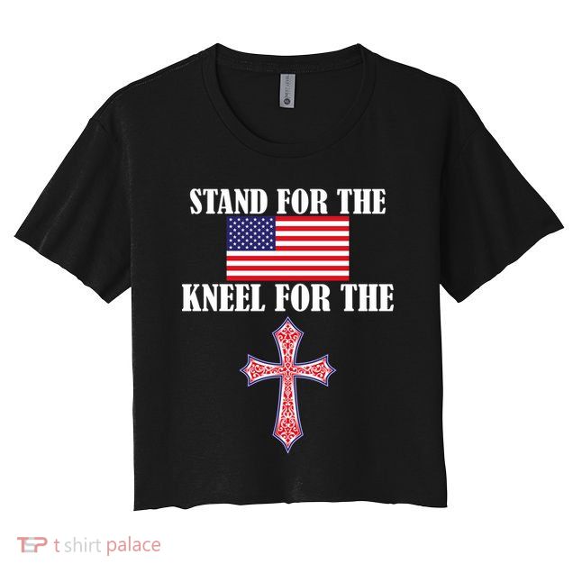 Stand For the Flag Kneel For the Cross National Anthem Crop Top