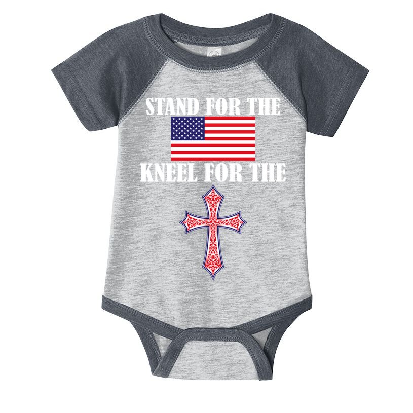 Stand For the Flag Kneel For the Cross National Anthem Infant Baby Jersey Bodysuit