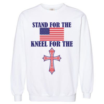 Stand For the Flag Kneel For the Cross National Anthem Garment-Dyed Sweatshirt
