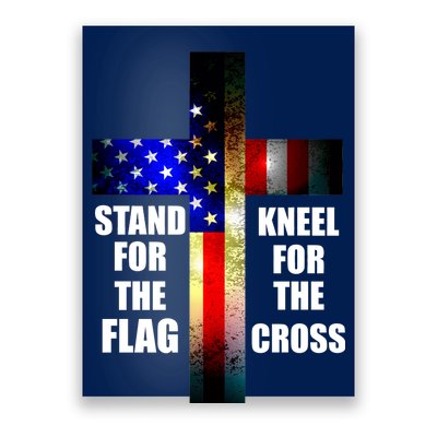 Stand For the Flag Kneel for the Cross USA FLAG Poster