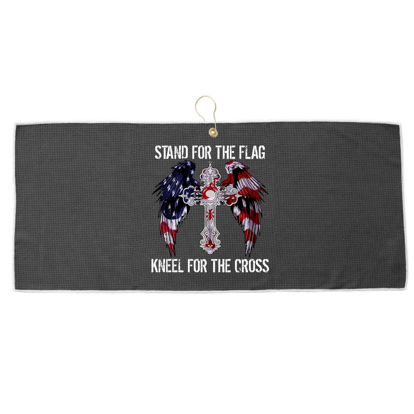 Stand For The Flag Kneel For The Cross USA National Anthem Large Microfiber Waffle Golf Towel