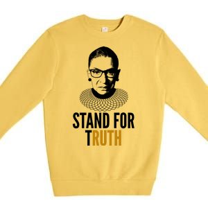 Stand For Truth Quote Ruth Bader Ginsburg Tribute Premium Crewneck Sweatshirt