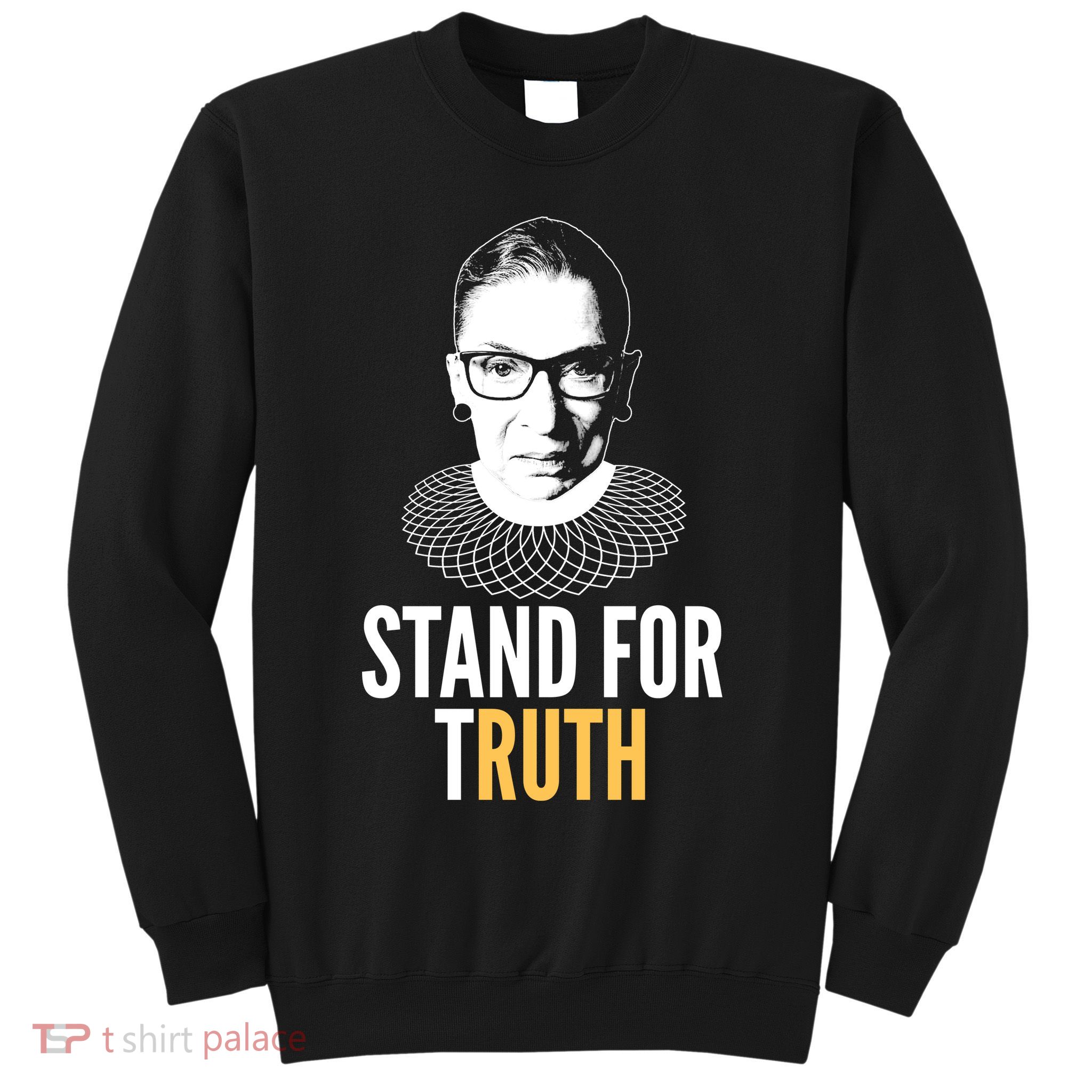 Stand For Truth Quote Ruth Bader Ginsburg Tribute Sweatshirt
