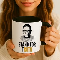 Stand For Truth Quote Ruth Bader Ginsburg Tribute Mug