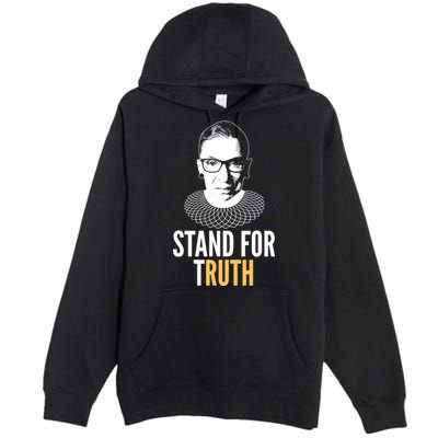 Stand For Truth Quote Ruth Bader Ginsburg Tribute Premium Pullover Hoodie