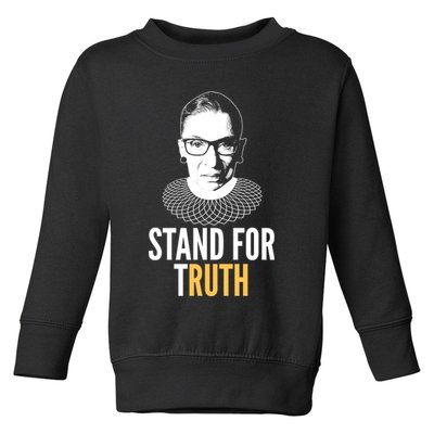 Stand For Truth Quote Ruth Bader Ginsburg Tribute Toddler Sweatshirt